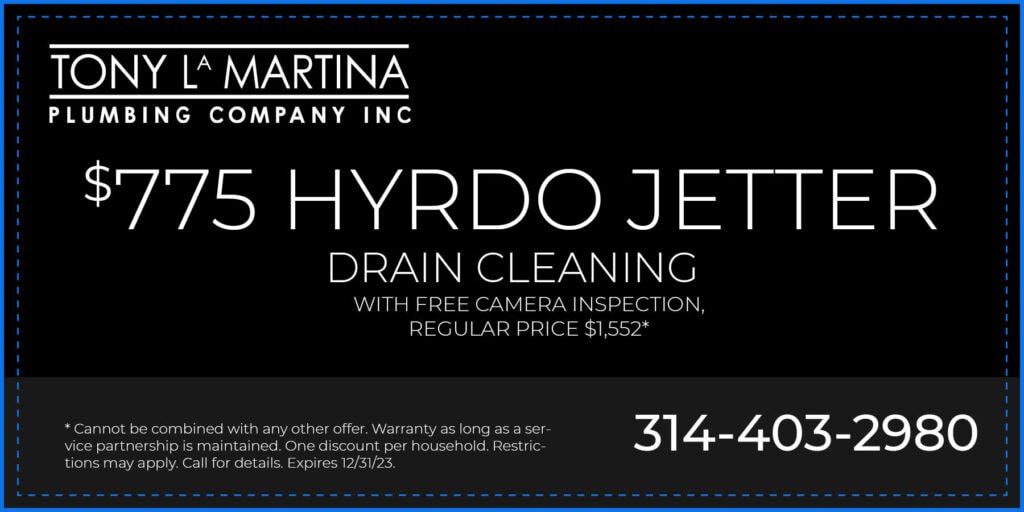 5 HYRDO JETTER DRAIN CLEANING WITH FREE CAMERA INSPECTION, REGULAR PRICE ,552*. * Cannot be combined with any other offer. Warranty as long as a service partnership is maintained. One discount per household. Restrictions may apply. Call for details. Expires 12/31/23.